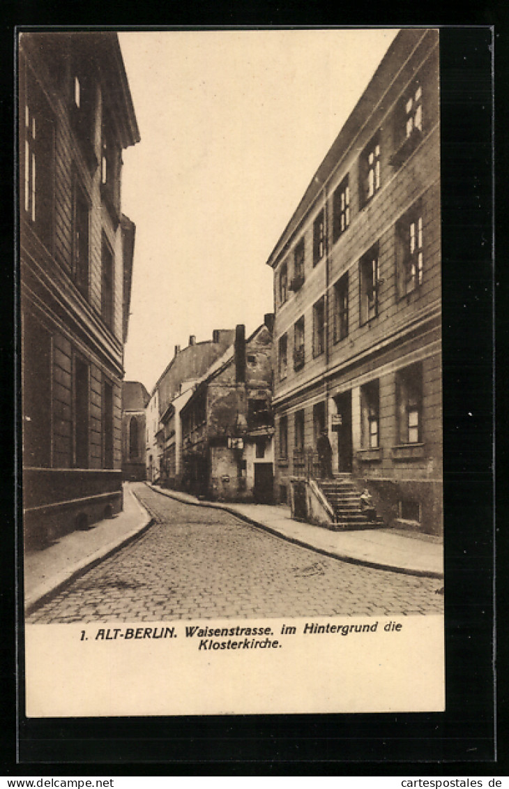 AK Berlin, Waisenstrasse Mit Klosterkirche, Alt-Berlin  - Sonstige & Ohne Zuordnung