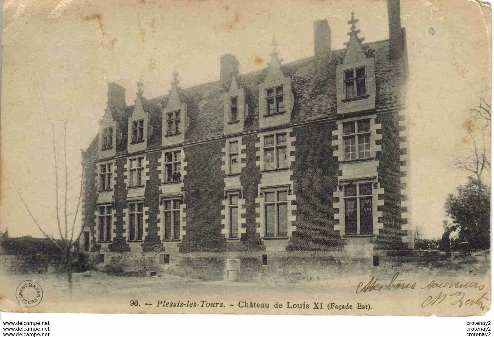 37 PLESSIS LES TOURS Vers Tours N°96 Château De Louis XI Façade Est Grand Bazar Tours VOIR DOS Non Séparé En 1903 - Tours