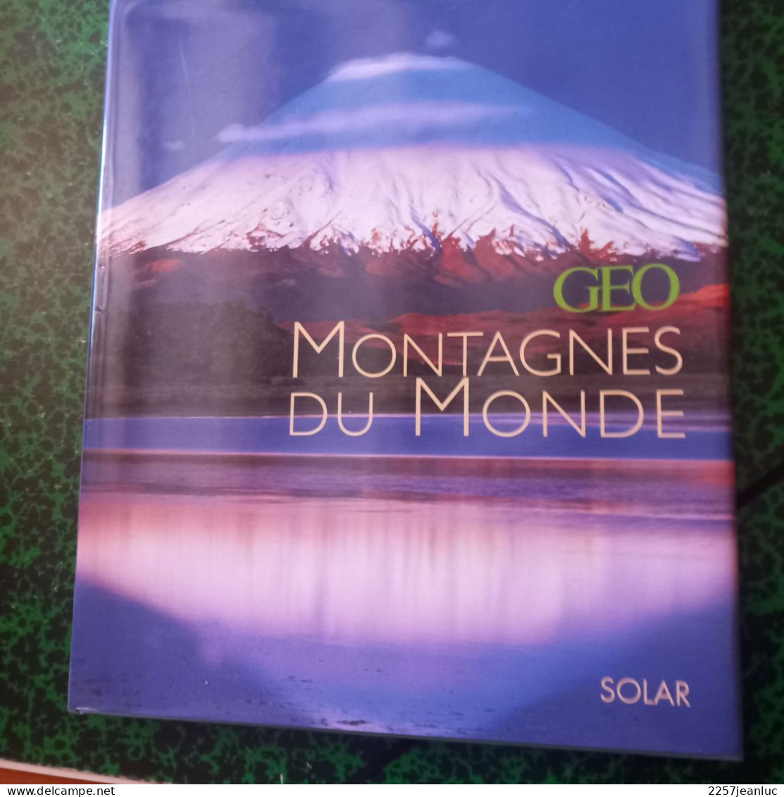 Montagnes Du Monde Geo Editions Solar  2003 Beau Livre De 207 Pages Avec Reliure En  Parfait état - Aardrijkskunde