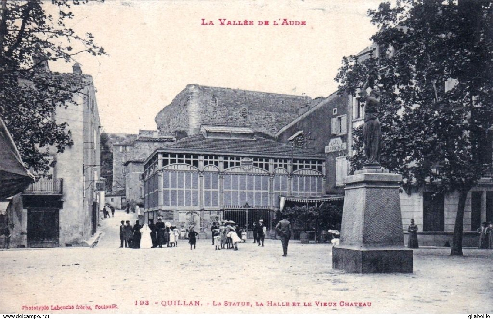 11 - Aude - QUILLAN - La Statue , La Halle Et Le Vieux Chateau - Altri & Non Classificati