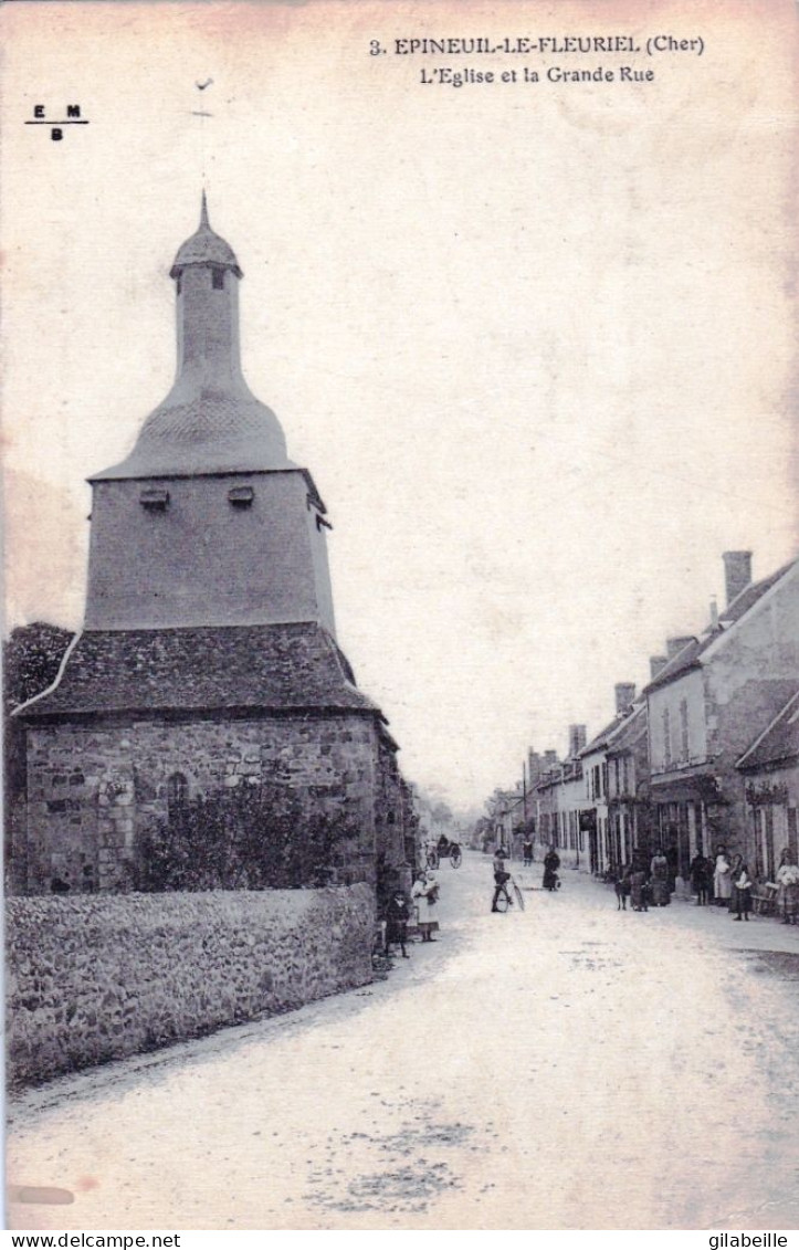 18 - Cher - EPINEUIL LE FLEURIEL - L Eglise Et La Grande Rue - Andere & Zonder Classificatie