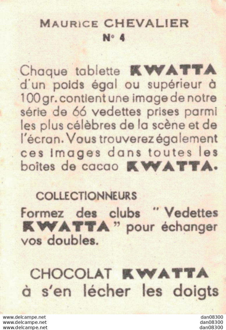 LES VEDETTES AVEC LE CHOCOLAT KWATTA IMAGE DE 5 X 7 CMS  N° 4 MAURICE CHEVALIER - Other & Unclassified