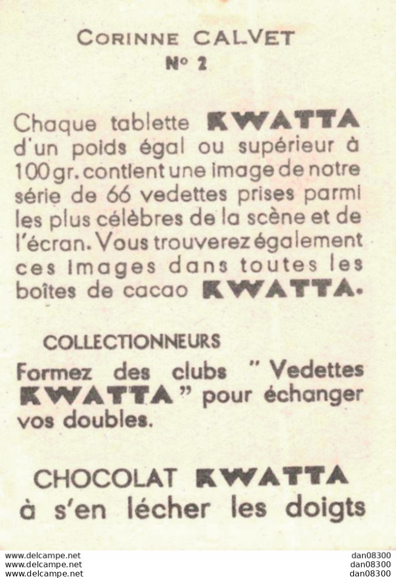 LES VEDETTES AVEC LE CHOCOLAT KWATTA IMAGE DE 5 X 7 CMS  N° 2 CORINNE CALVET - Sonstige & Ohne Zuordnung