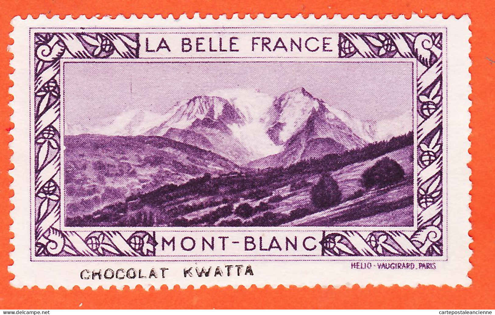 31026 / MONT-BLANC 74-Haute Savoie Pub Chocolat KWATTA Vignette Collection BELLE FRANCE HELIO-VAUGIRARD Erinnophilie - Tourisme (Vignettes)