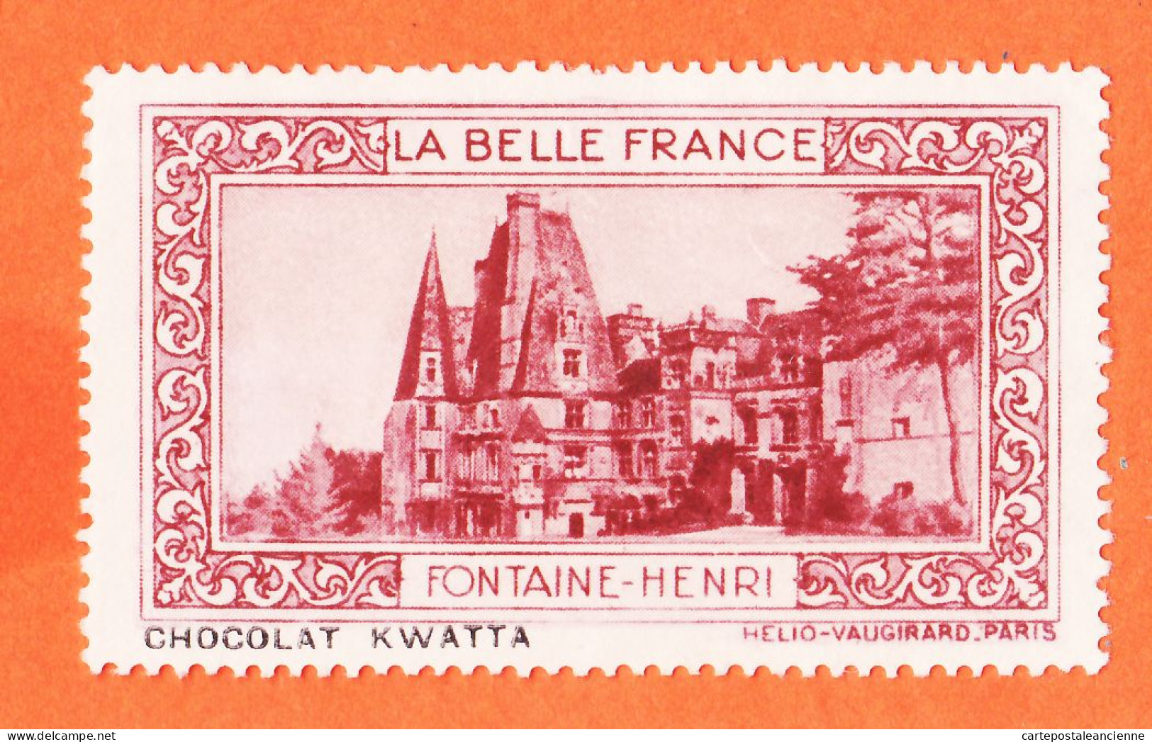 31045 / FONTAINE-HENRI 14-Calvados Pub Chocolat KWATTA Vignette Collection BELLE FRANCE HELIO-VAUGIRARD Erinnophilie - Tourisme (Vignettes)