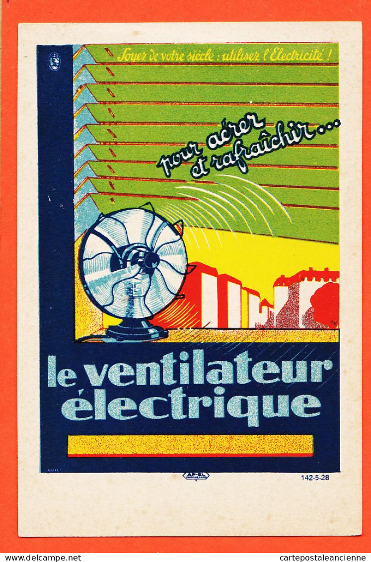 31413 / Propagande AP-EL LE VENTILATEUR ELECTRIQUE Soyez De Votre Siècle Utilisez L' ELECTRICITE Cppub 1930s  - Advertising