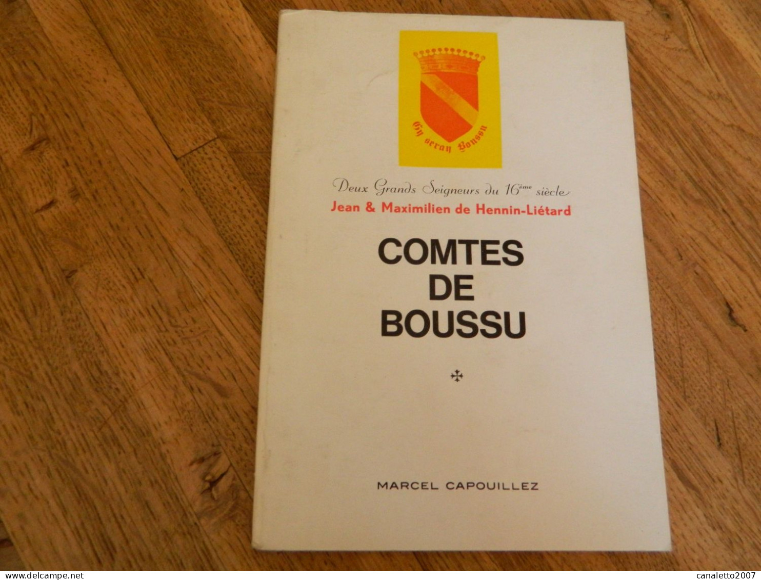 BOUSSU:  DEUX GRANDS SEIGNEURS DU 16 EME SIECLE JEAN &MAXIMILIEN DE HENNIN-LIETARD COMTES DE BOUSSU -1977-80 PAGES - Bélgica