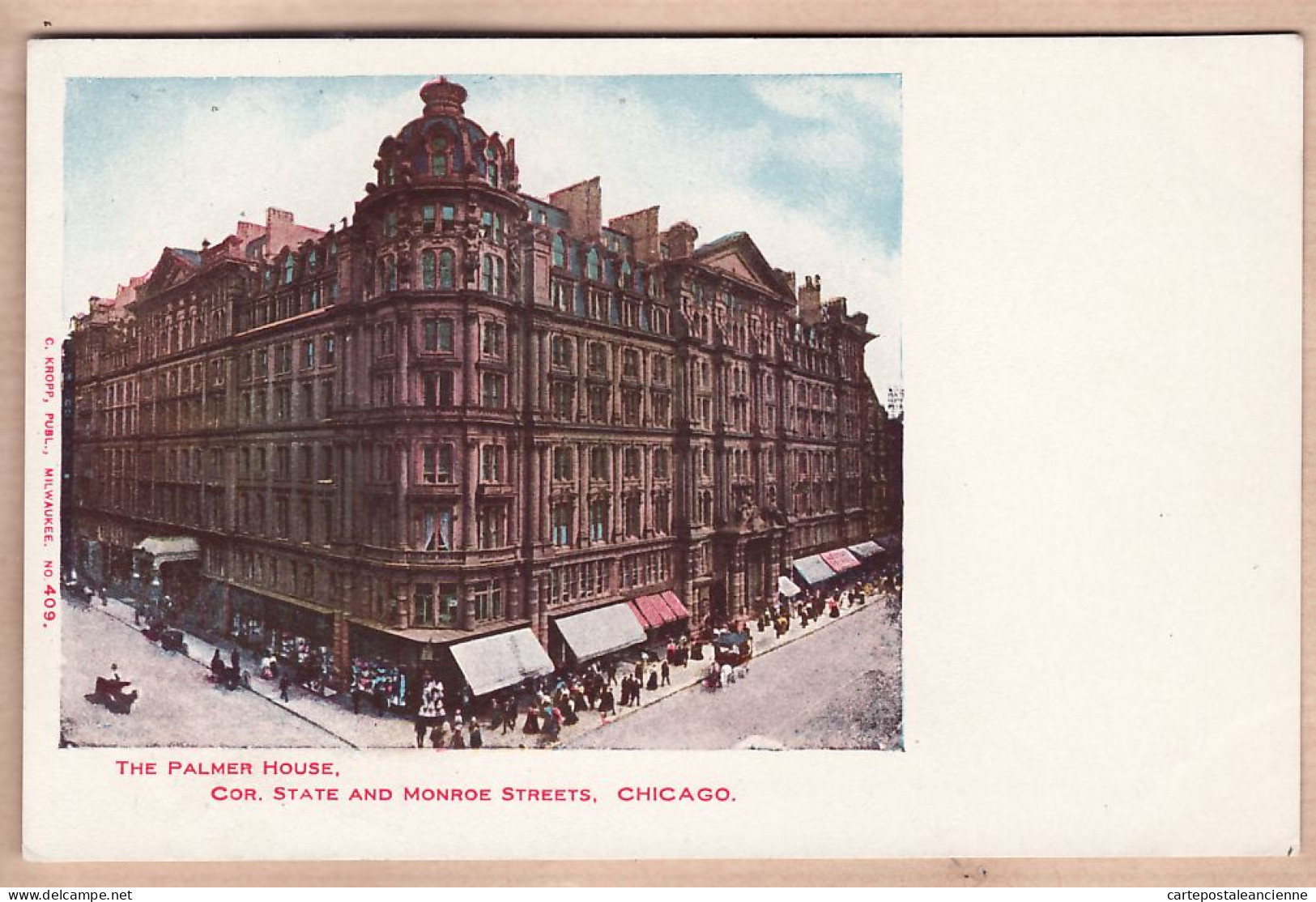 31763 / ⭐ ◉ CHICAGO The PALMER House Corner State And MONROE Streets 1910s Published KROPP MILWAUKEE N°409 - Chicago