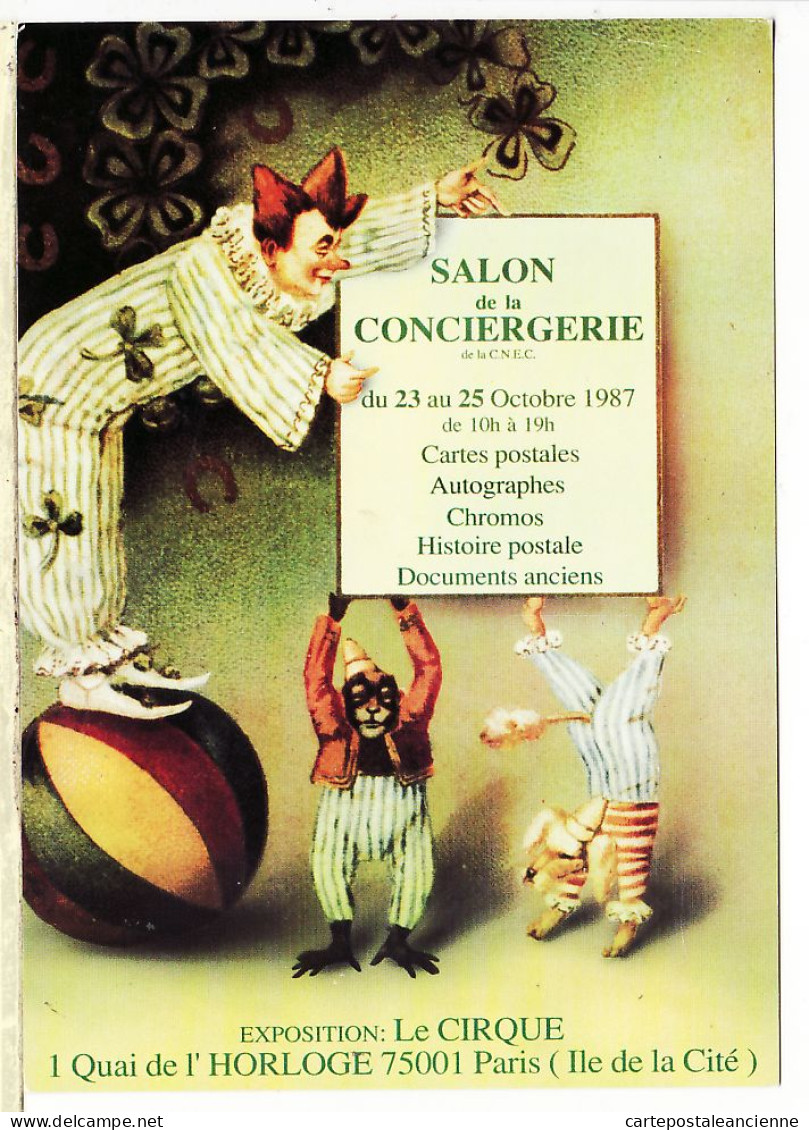 31578 / PARIS Quai HORLOGERIE Salon CONCIERGERIE Exposition Le CIRQUE Cartes Postales Autographe Chromo Octobre 1987 - Distretto: 01