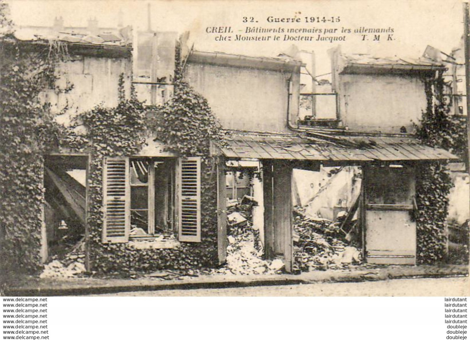 D60  CREIL  Guerre 1914- 15- Bâtiments Incendiés Par Les Allemands Chez Monsieur Le Docteur Jacquot  ..... - Creil