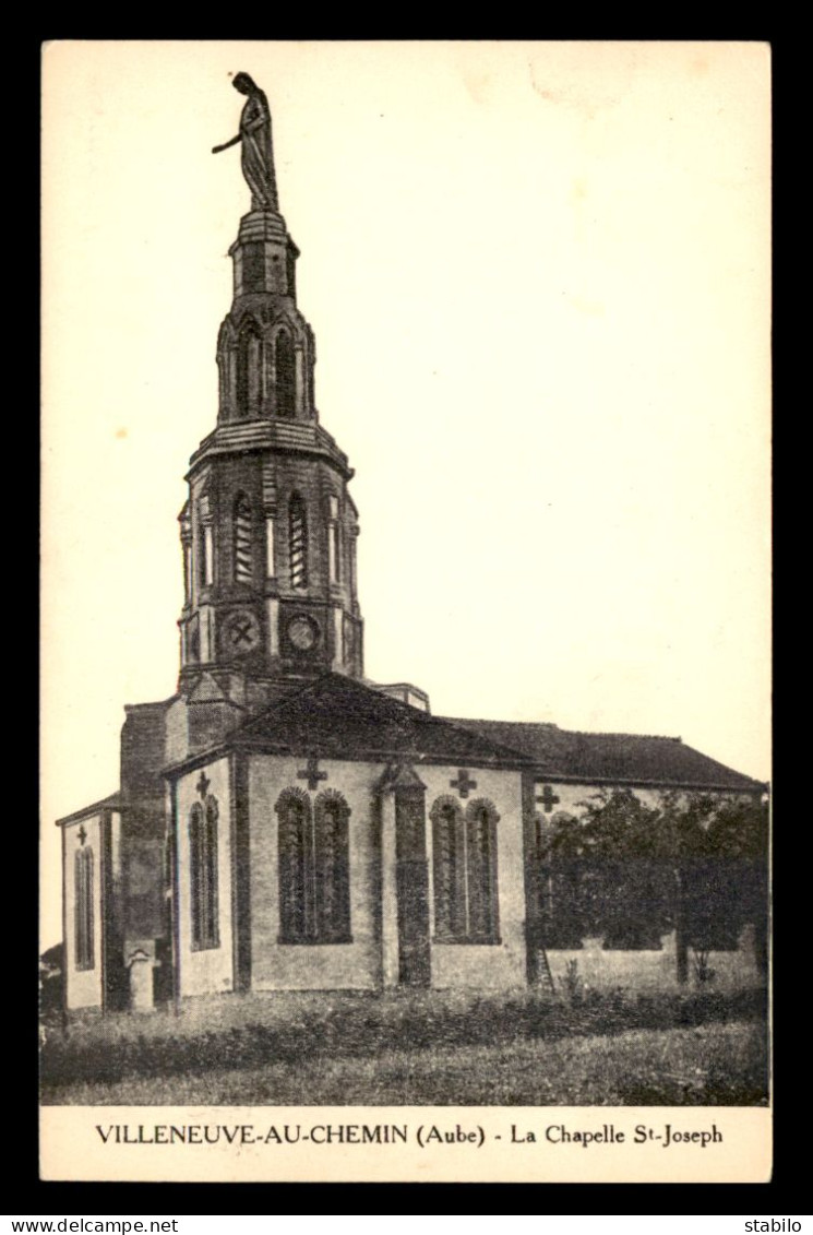 10 - VILLENEUVE-AU-CHEMIN - LA CHAPELLE ST-JOSEPH - Autres & Non Classés