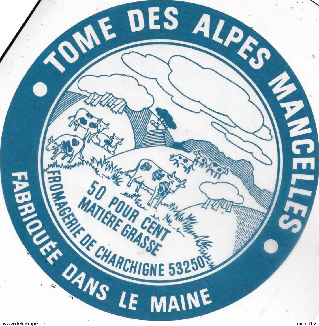 ETIQUETTE  DE  FROMAGE NEUVE    TOMEDES ALPES MANCELLES CHARCHIGNE MAYENNE B173 - Fromage