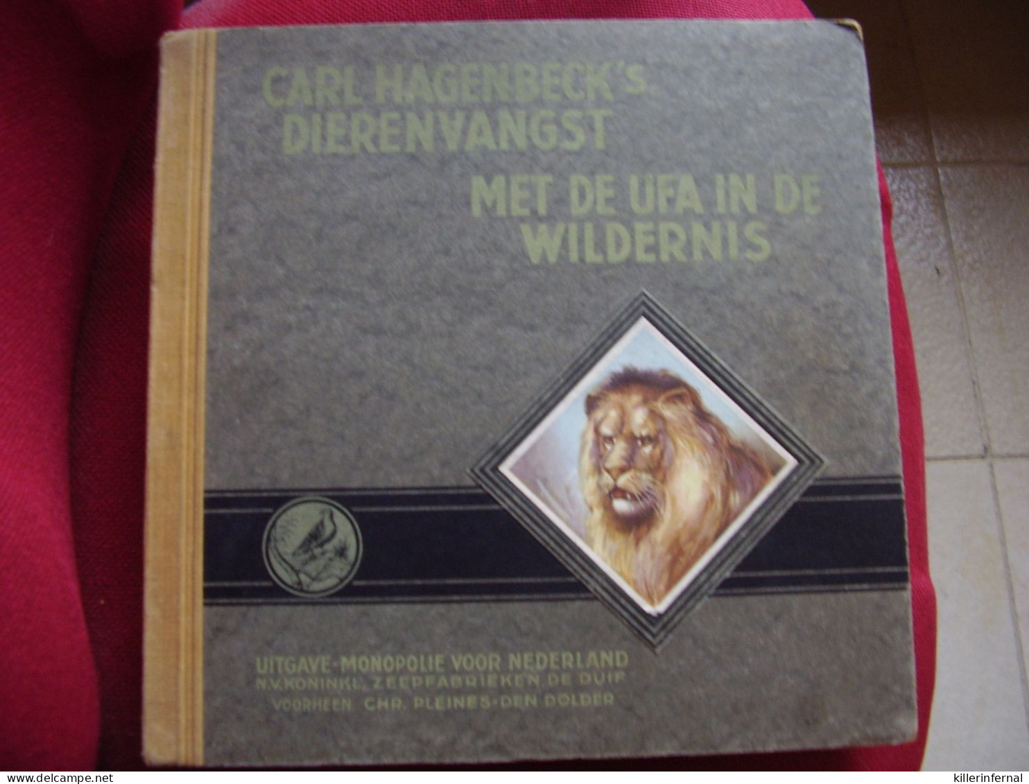 Album Chromos Images Vignettes UFA  Carl  Hagenbeck's *** Dierenvangst - Animaux - Chasse *** - Albums & Katalogus