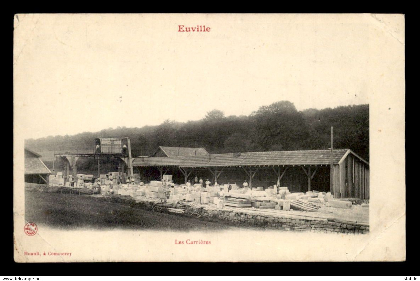 55 - EUVILLE - LES CARRIERES - EDITEUR HUAULT - Andere & Zonder Classificatie