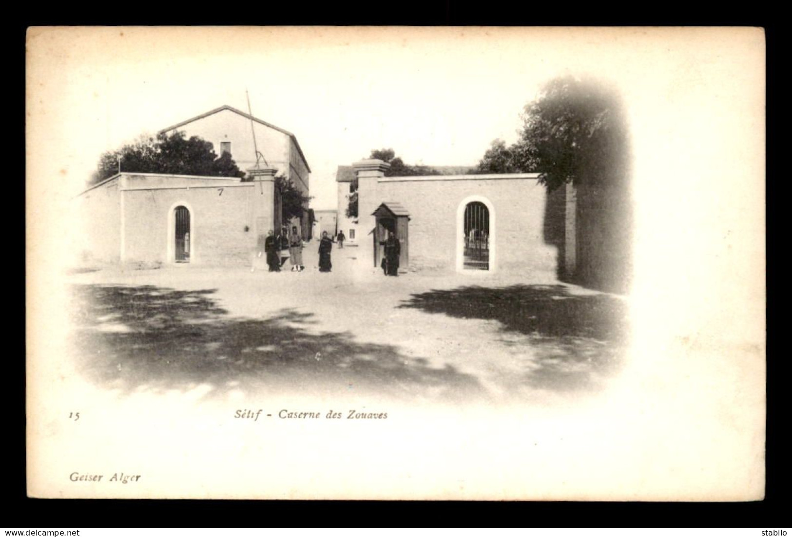 ALGERIE - SETIF - CASERNE DES ZOUAVES - EDITEUR GEISER N°15 - Sétif