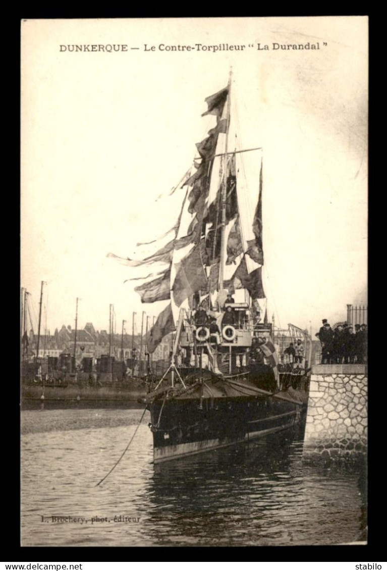 BATEAUX DE GUERRE - CONTRE-TORPILLEUR " LA DURANDAL", DUNKERQUE - Warships