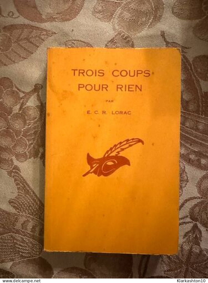 Trois Coups Pour Rien - Autres & Non Classés