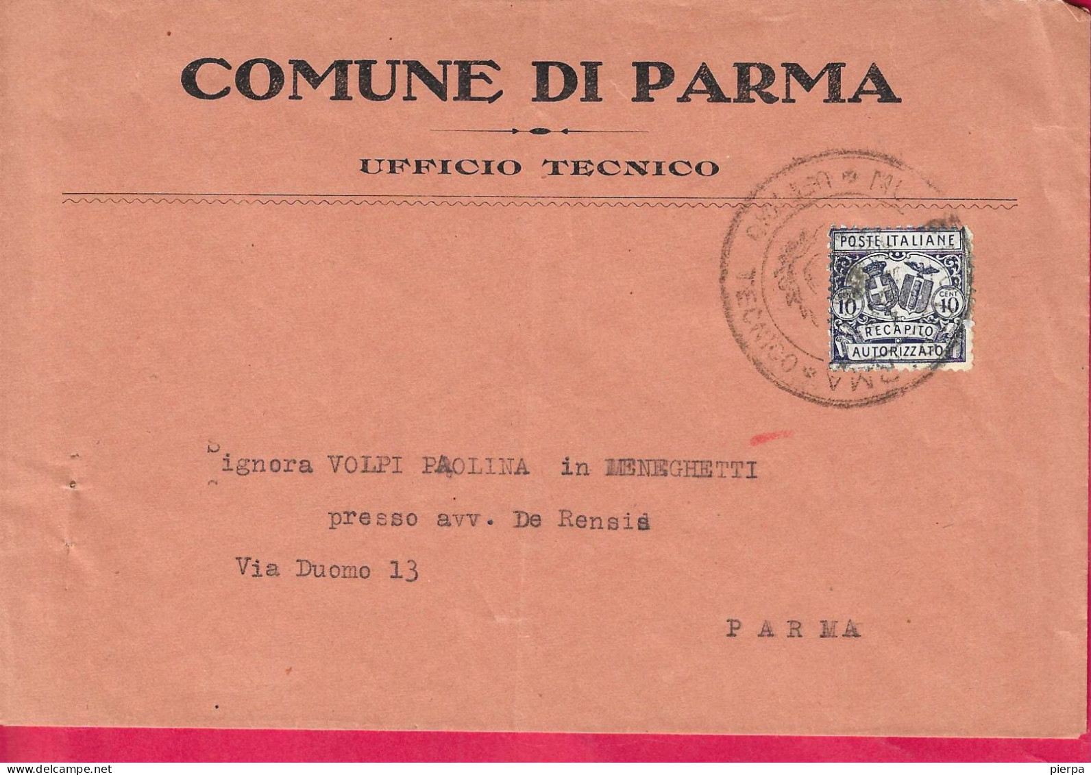 CENT. 10 RECAPITO AUTORIZZATO (DENT. 11) SU BUSTA GRANDE INTESTATA - ANNULLO "MUNICIPIO PARMA/UFFICIO TECNICO" PER PARMA - Poststempel