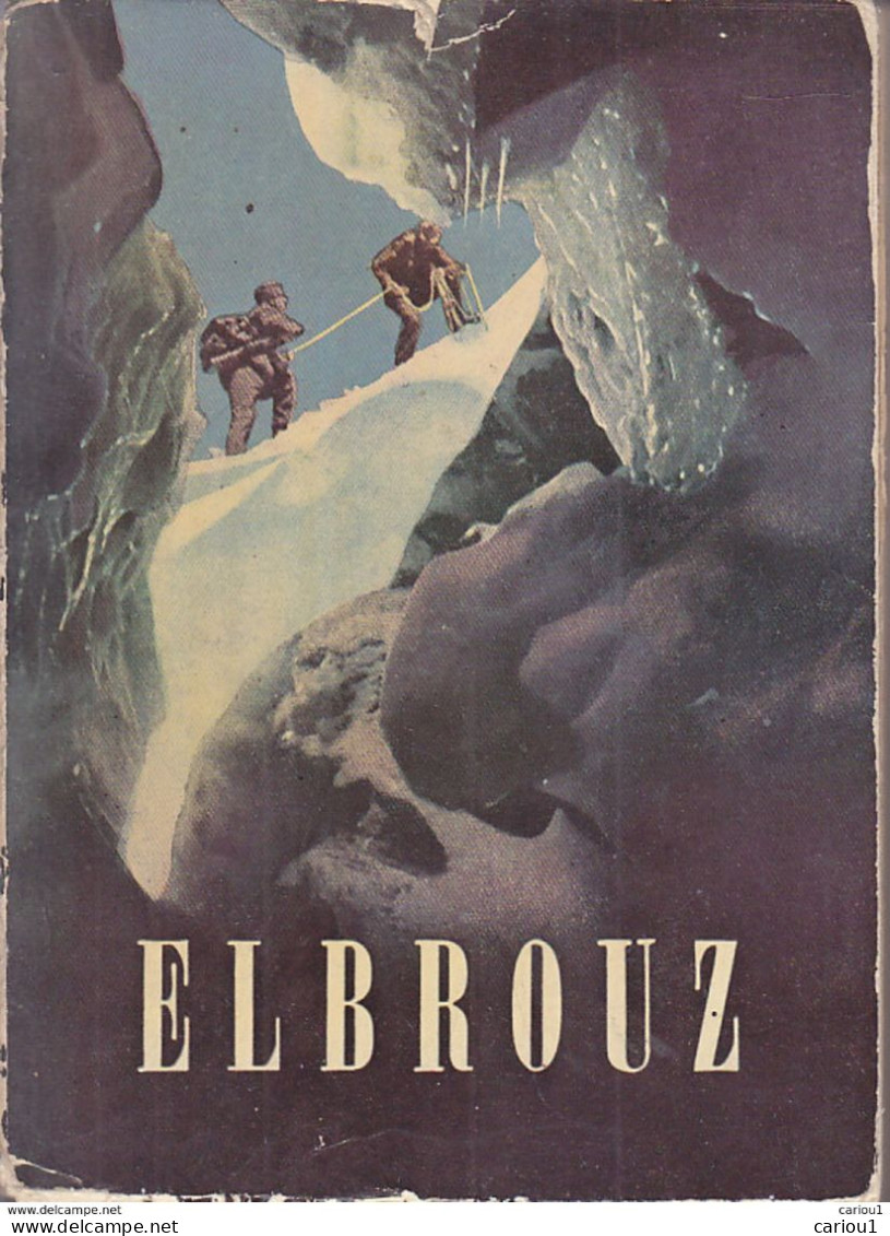 C1 MONTAGNE Bauer ELBROUZ 1952 Illustre EPUISE Gebiergsjager CAUCASE PORT INCLUS FRANCE - Reisen