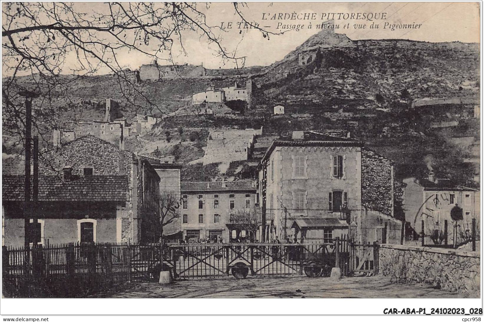 CAR-ABAP1-07-0015 - L'ARDECHE PITTORESQUE LE TEIL - Passage à Niveau Et Vue Du Pigeonnier - Andere & Zonder Classificatie