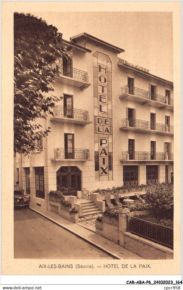 CAR-ABAP6-73-0580 - AIX-LES-BAINS - Hôtel De La Paix - Aix Les Bains