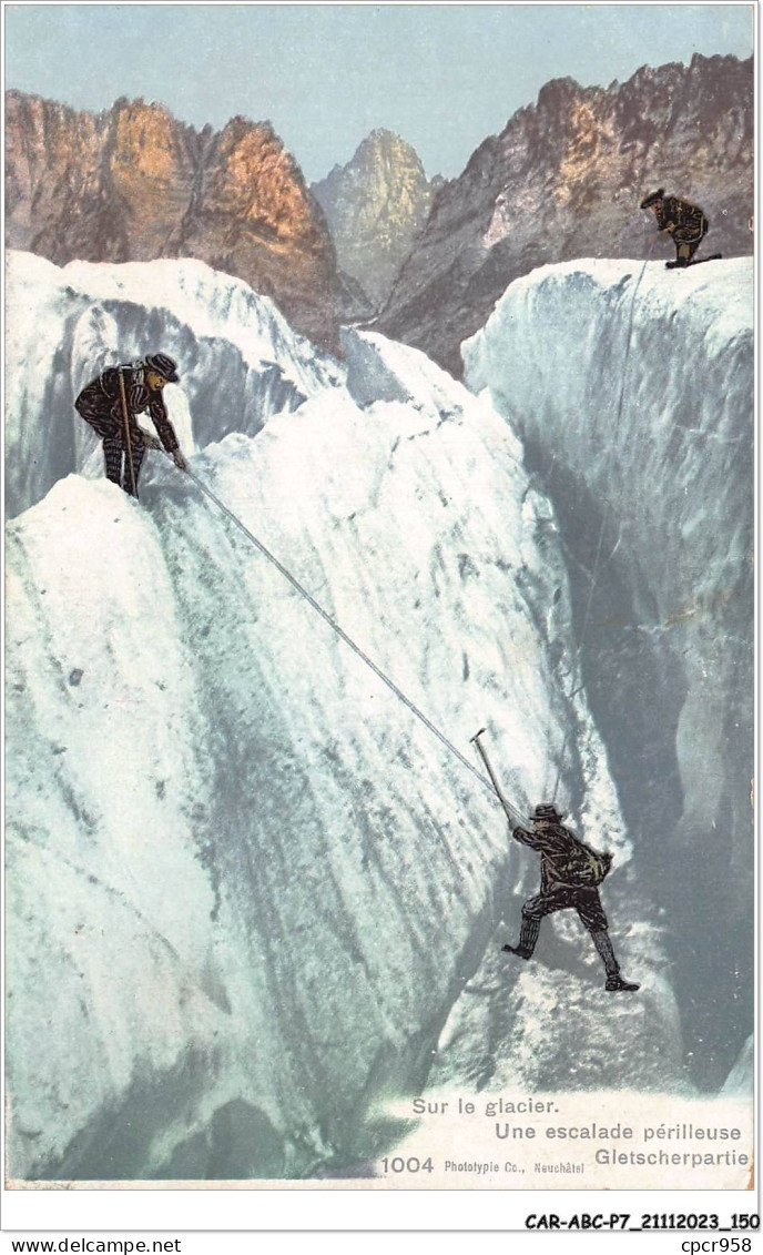 CAR-ABCP7-0649 - ESCALADE - SUR LE GLACIER - UNE ESCALADE PERILLEUSE - GLETSCHERPARTIE  - Klimmen