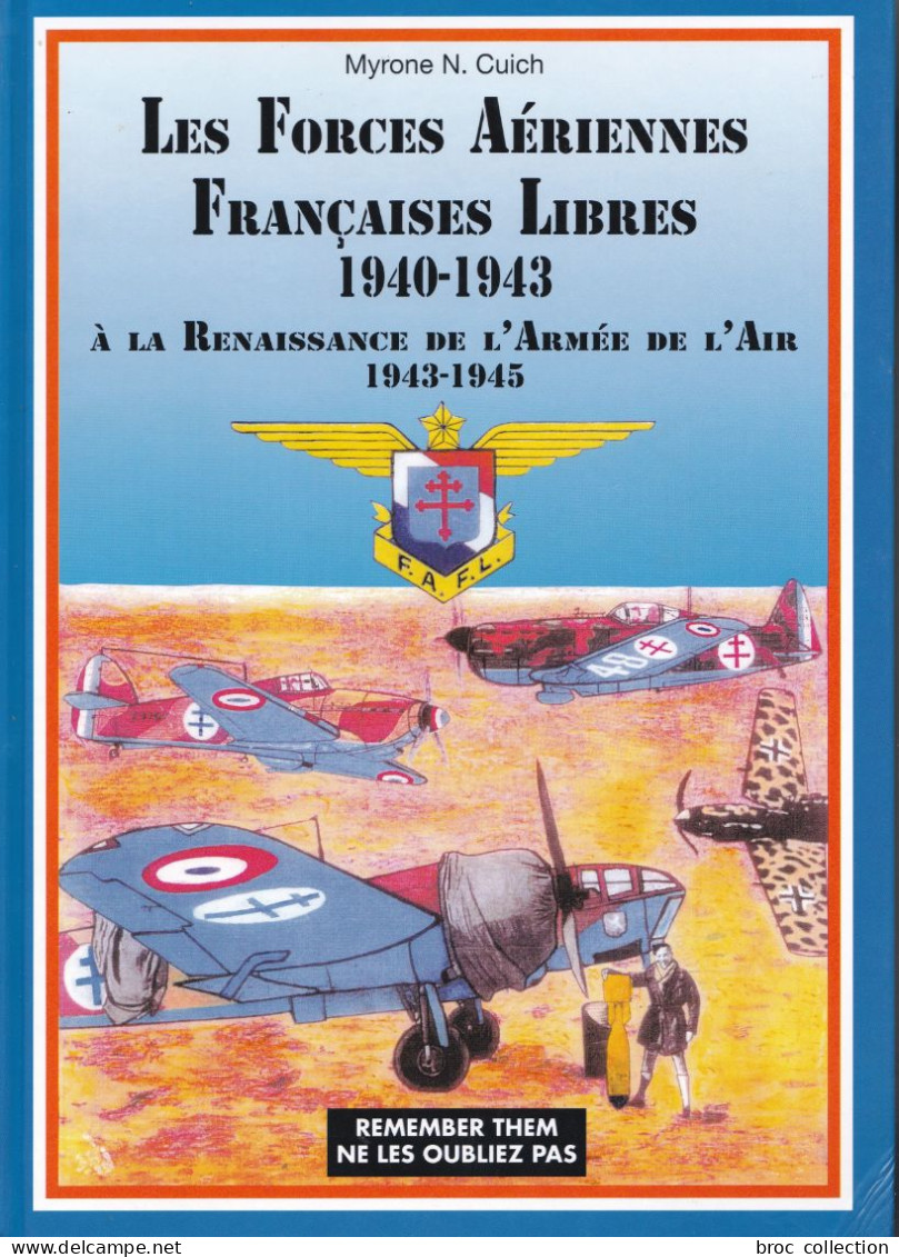 Les Forces Aérienne Françaises Libres 1940-1943, Armée De L'Air 1943-1945, Myrone N. Cuich, WW2, Envoi De L'auteur, Num. - Weltkrieg 1939-45