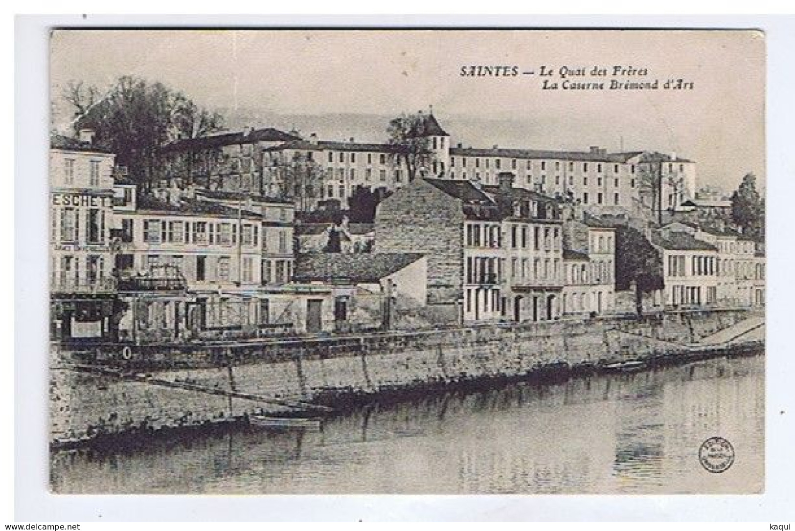 CHARENTE-MARITIME - SAINTES - Le Quai Des Frères - La Caserne Brémond D'Ars - Edition Maison Universelle - Saintes