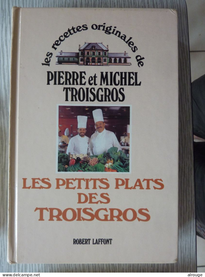 Les Petits Plats Des Troisgros, Pierre Et Michel Troisgros, 1985 - Gastronomie
