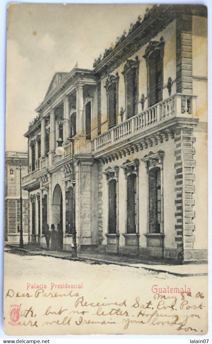 C. P. A. : GUATEMALA : Palacio Presidencial, Stamp In 1906 - Guatemala