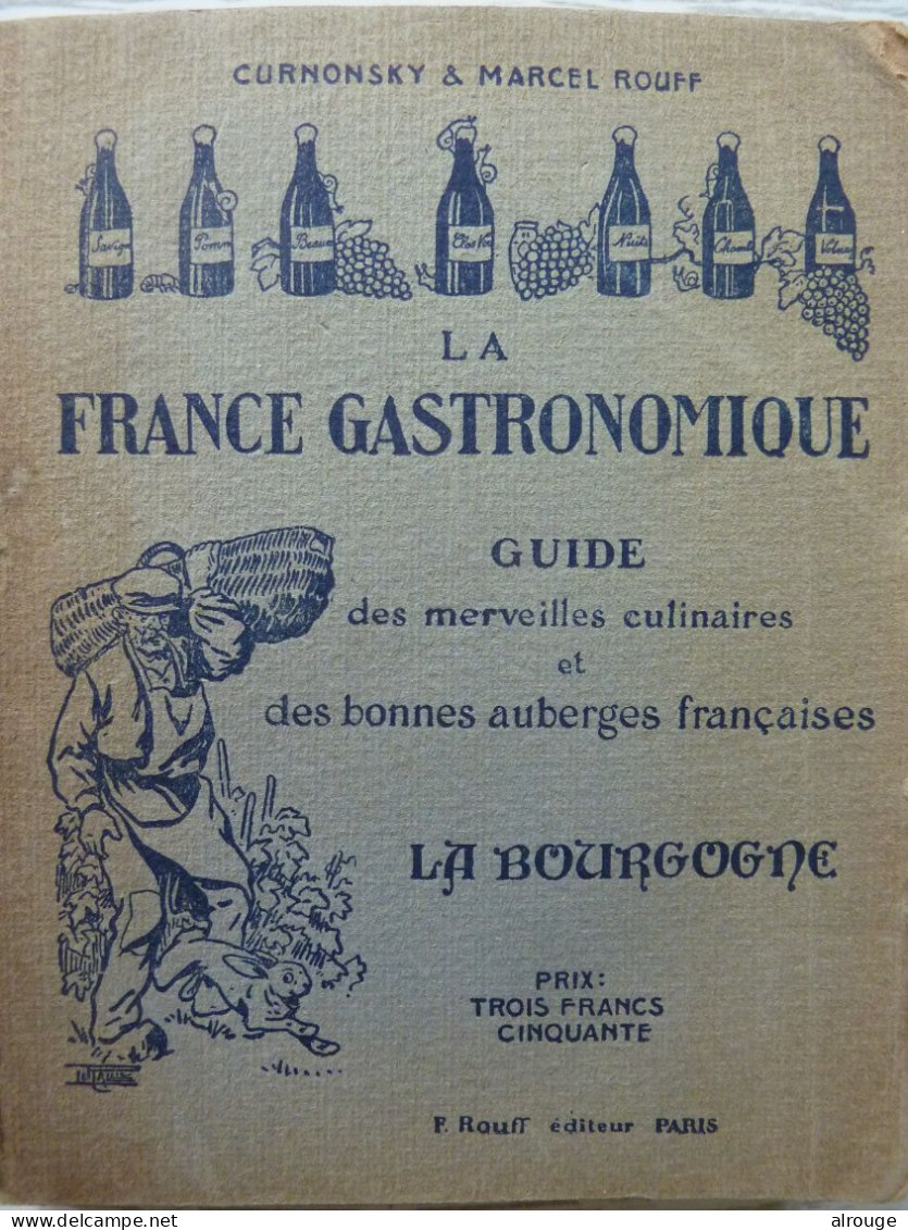 La France Gastronomique "La Bourgogne" Curnonsky Et M.Rouff, 1926, Guide Des Merveilles Culinaires - Gastronomia
