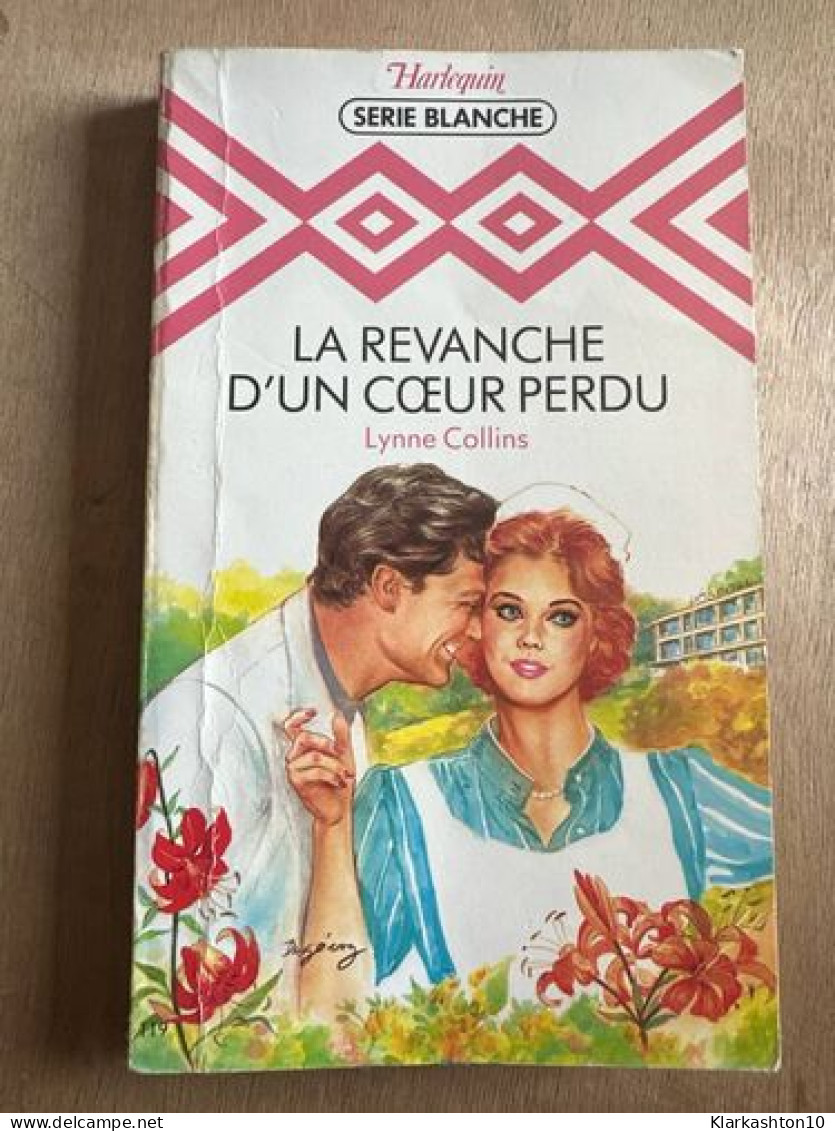 La Revanche D'un Coeur Perdu (Harlequin) - Autres & Non Classés