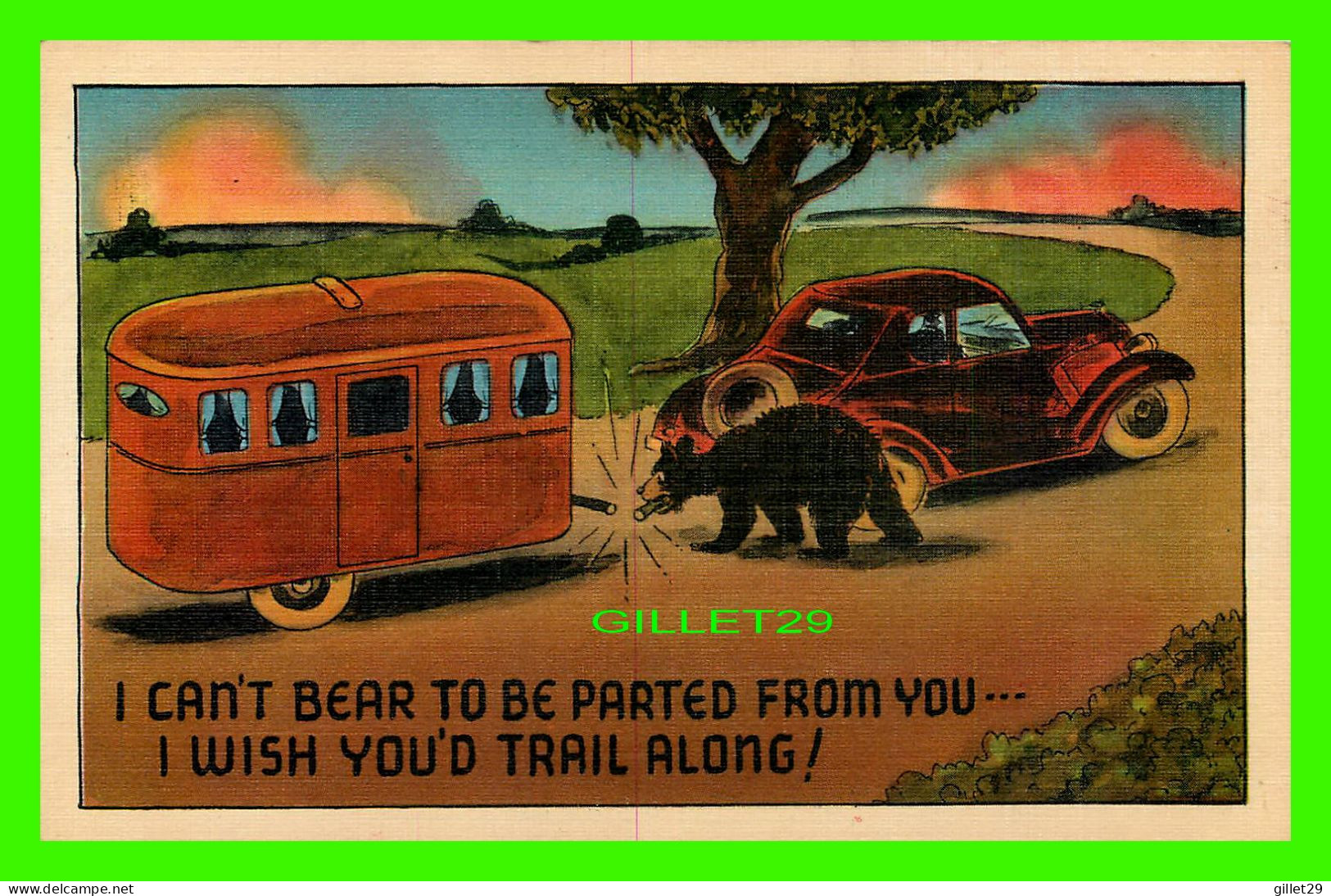 HUMOUR, COMIC - CAMPING TRAILER - I CAN'T BEAR TO BE PARTED FROM YOU... I WISH YOU'D TRAIL ALONG ! - - Humour