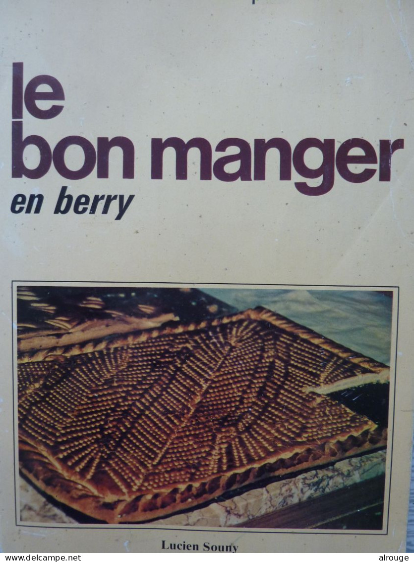 Le Bon Manger En Berry, Renée Ledoux-Panis, 1984, De Nombreuses Recettes - Gastronomie