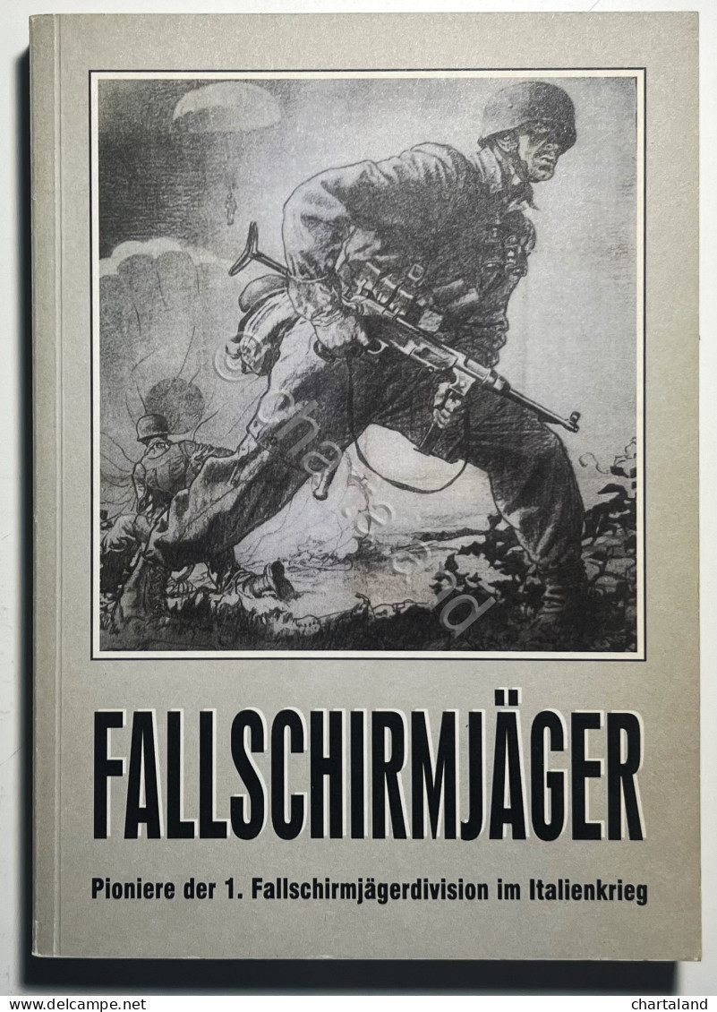 J. Klein - Fallschirmjäger: Pioniere Der 1. Fallschirmjäger Division - Ed. 2004 - Sonstige & Ohne Zuordnung