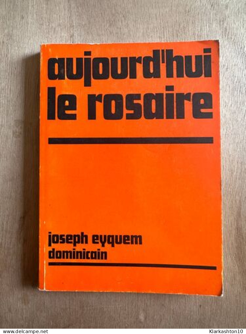 Aujourd'hui Le Rosaire - Other & Unclassified