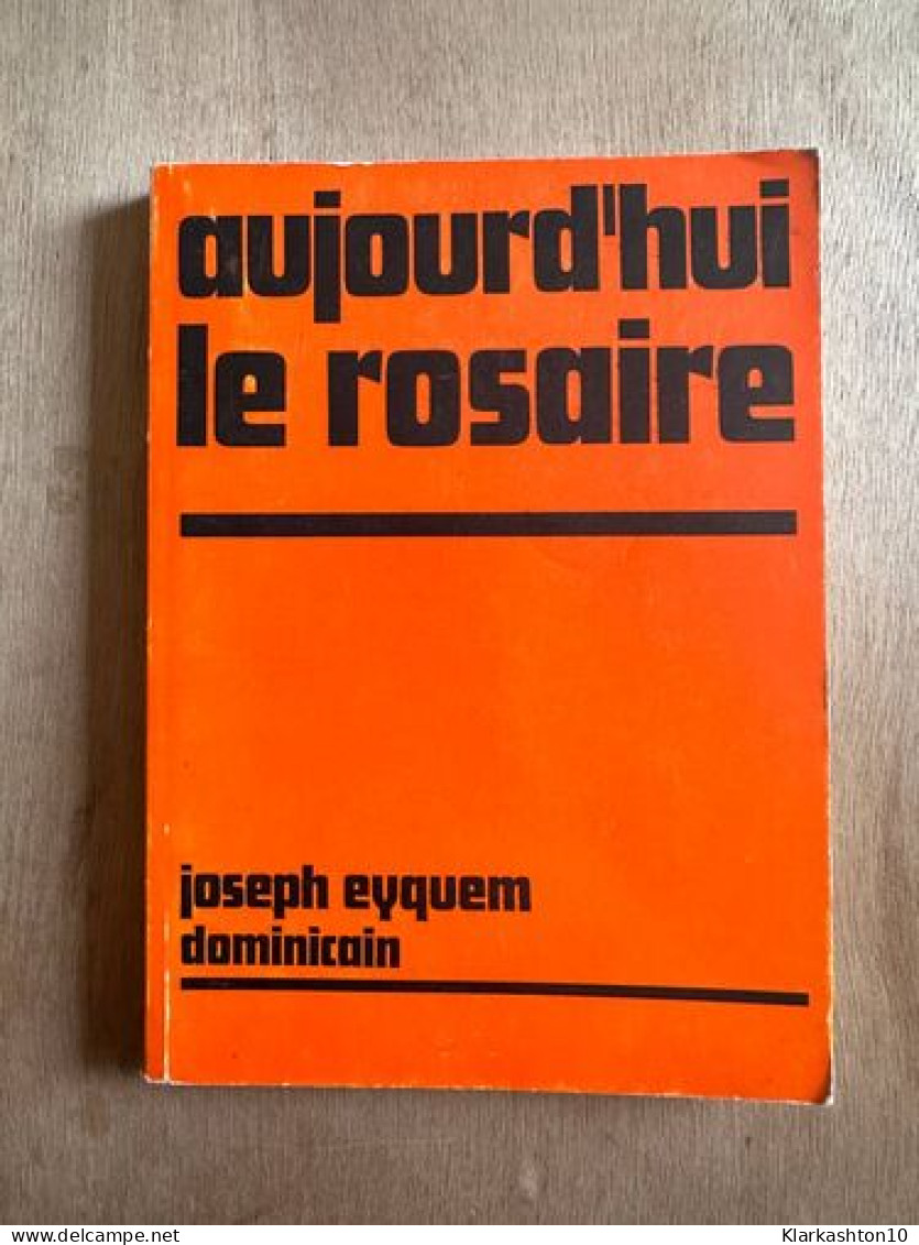 Aujourd'hui Le Rosaire - Sonstige & Ohne Zuordnung