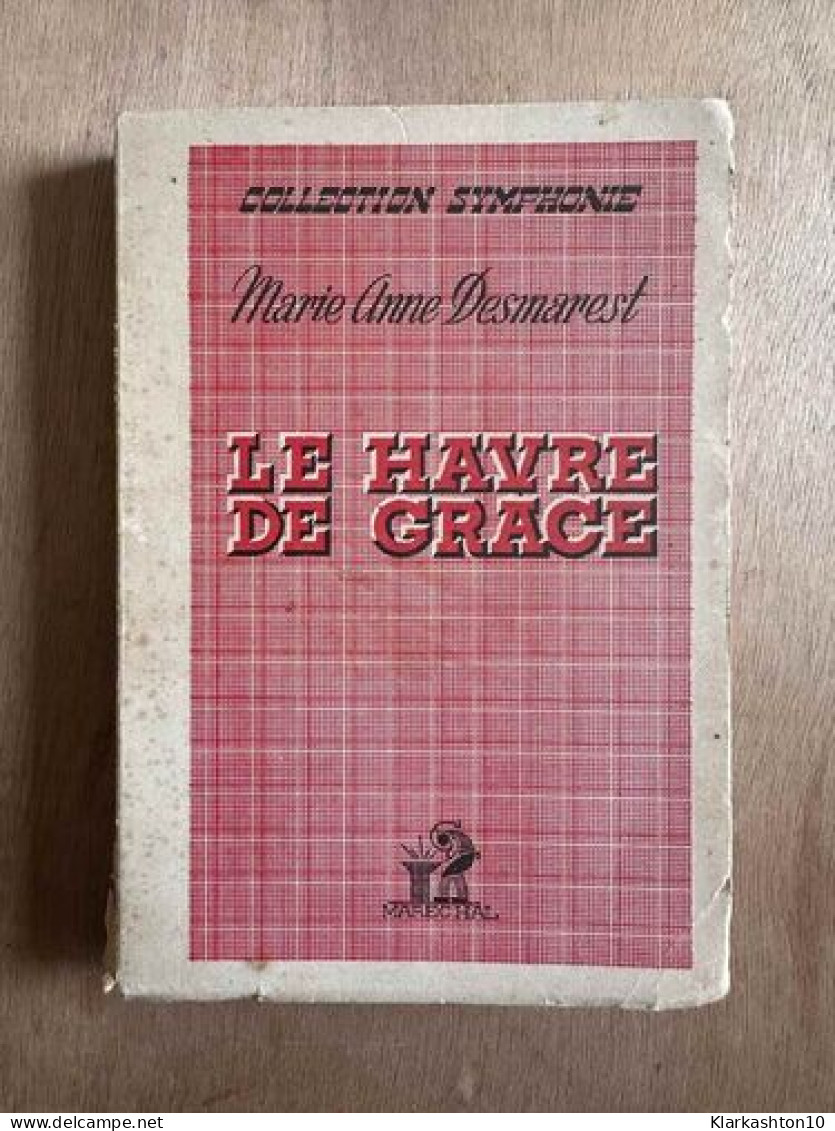 Le Havre De Grace - Andere & Zonder Classificatie