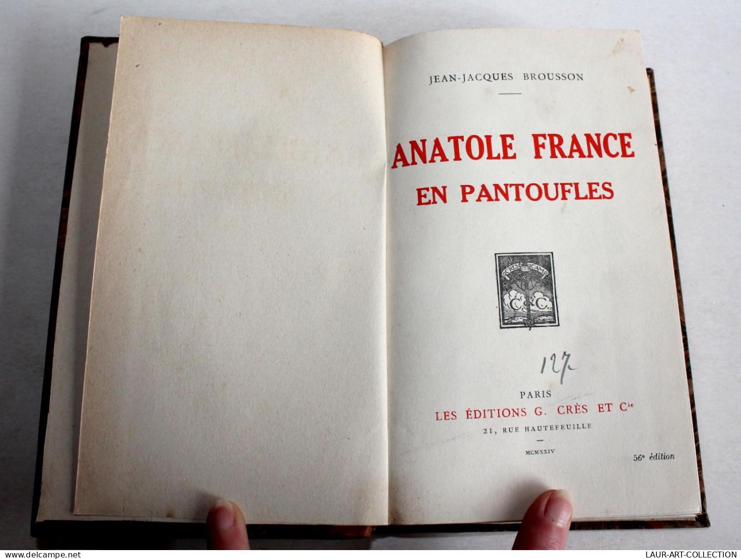 ANATOLE FRANCE EN PANTOUFLES Par JEAN JACQUES BROUSSON 1924 LES EDITIONS G. CRES, LIVRE ANCIEN XXe SIECLE (2204.79) - 1901-1940