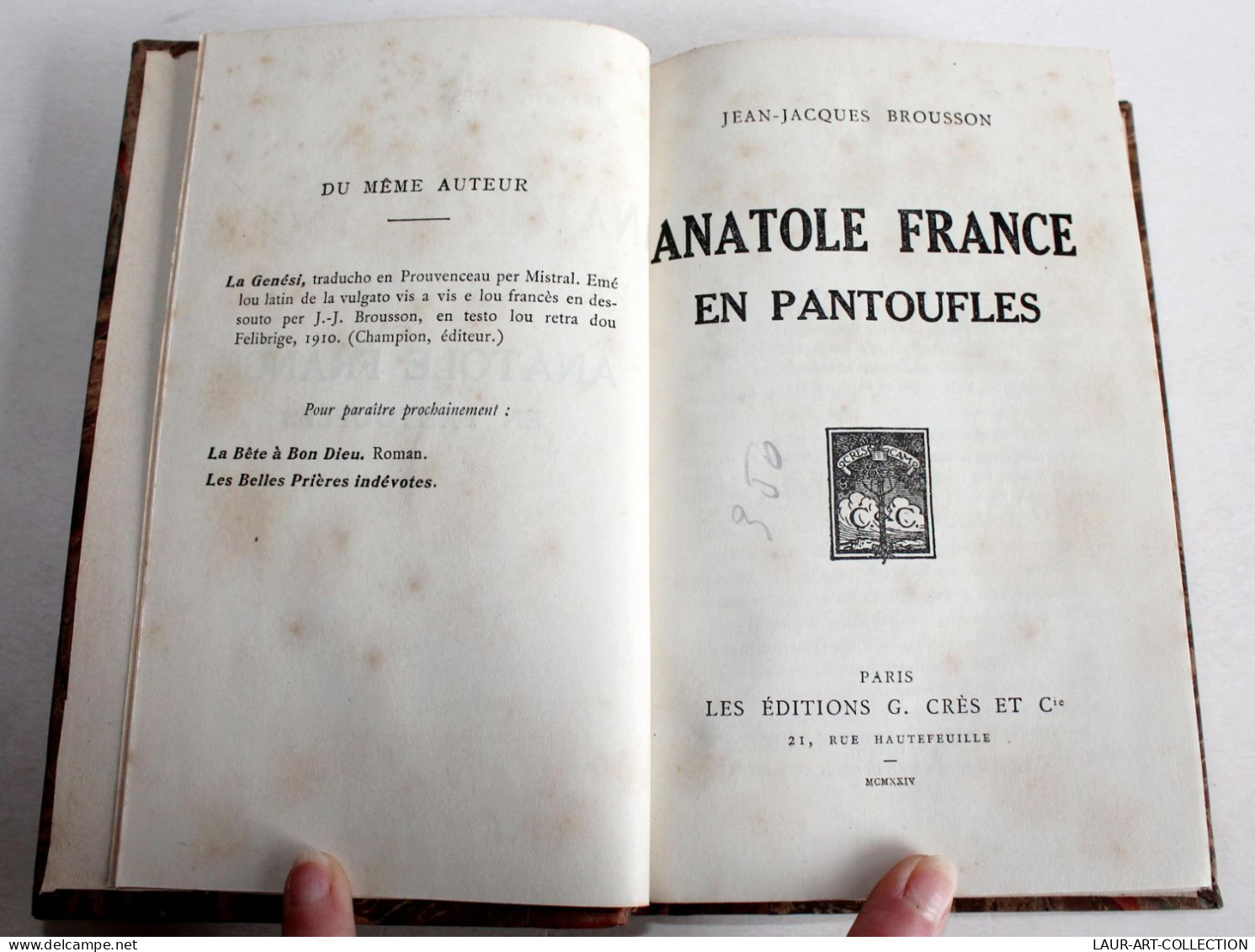 ANATOLE FRANCE EN PANTOUFLES Par JEAN JACQUES BROUSSON 1924 LES EDITIONS G. CRES, LIVRE ANCIEN XXe SIECLE (2204.79) - 1901-1940