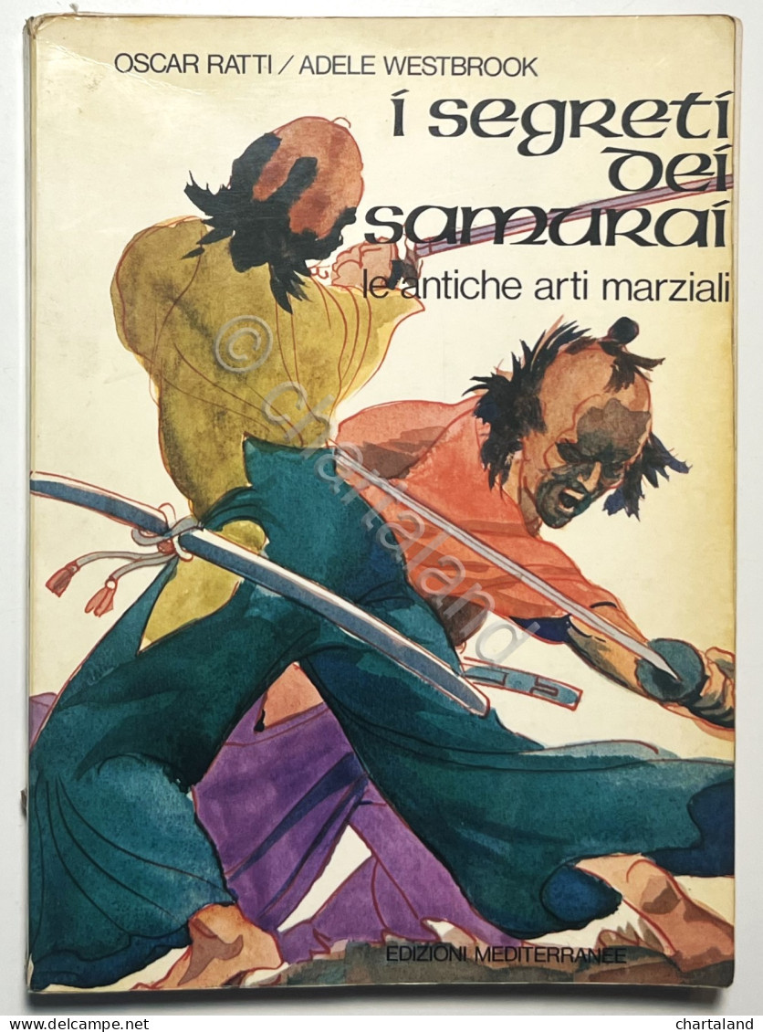 O. Ratti E A. Westbrook - I Segreti Dei Samurai: Le Antiche Arti Marziali - 1982 - Other & Unclassified