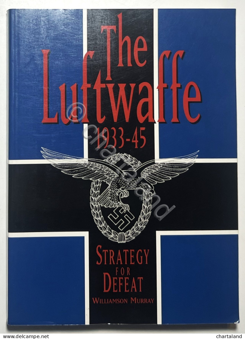 W. Murray - The Luftwaffe, 1933-45: Strategy For Defeat - Ed. 1996 - Otros & Sin Clasificación