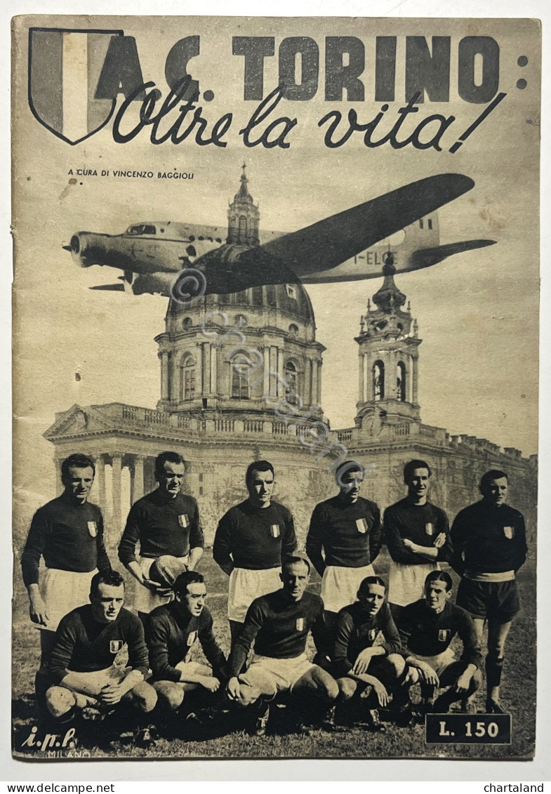 Calcio Tragedia Superga - V. Baggioli - A. C. Torino: Oltre La Vita! - Ed. 1949 - Sonstige & Ohne Zuordnung