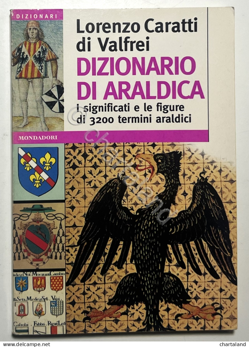 L. Caratti Di Valfrei - Dizionario Di Araldica - Ed. 1997 Mondadori - Otros & Sin Clasificación