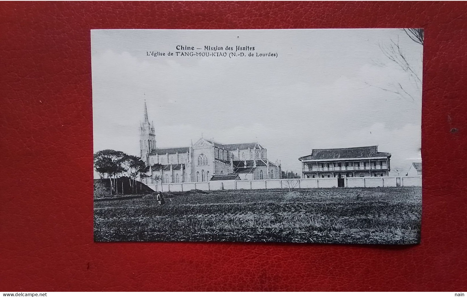 CHINE  -  MISSION DES JESUITES  - L’EGLISE DE T’ANG-MOU-K’IAO   ( N.D DE LOURDES ) - - China