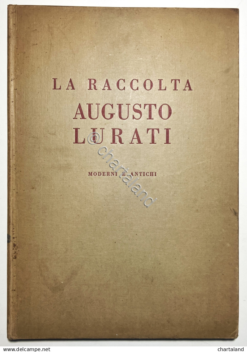 Arte - Catalogo Asta - La Raccolta Augusto Lurati: Moderni E Antiche - Ed. 1929 - Autres & Non Classés