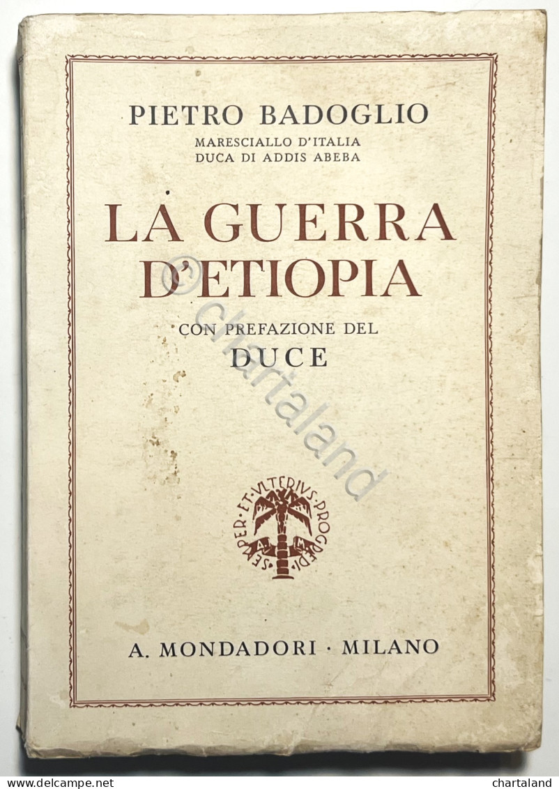 P. Badoglio - La Guerra D'Etiopia: Con Prefazione Del Duce - Ed. 1936 - Andere & Zonder Classificatie