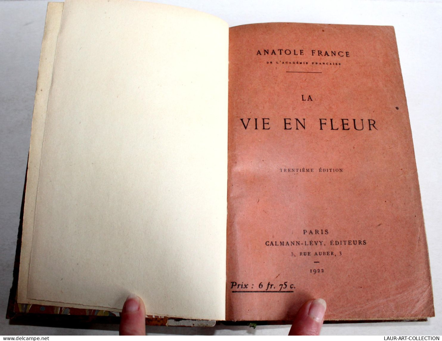 LA VIE EN FLEUR Par ANATOLE FRANCE, 30e EDITION 1922 CALMANN LEVY EDITEURS, LIVRE ANCIEN XXe SIECLE (2204.110) - 1901-1940