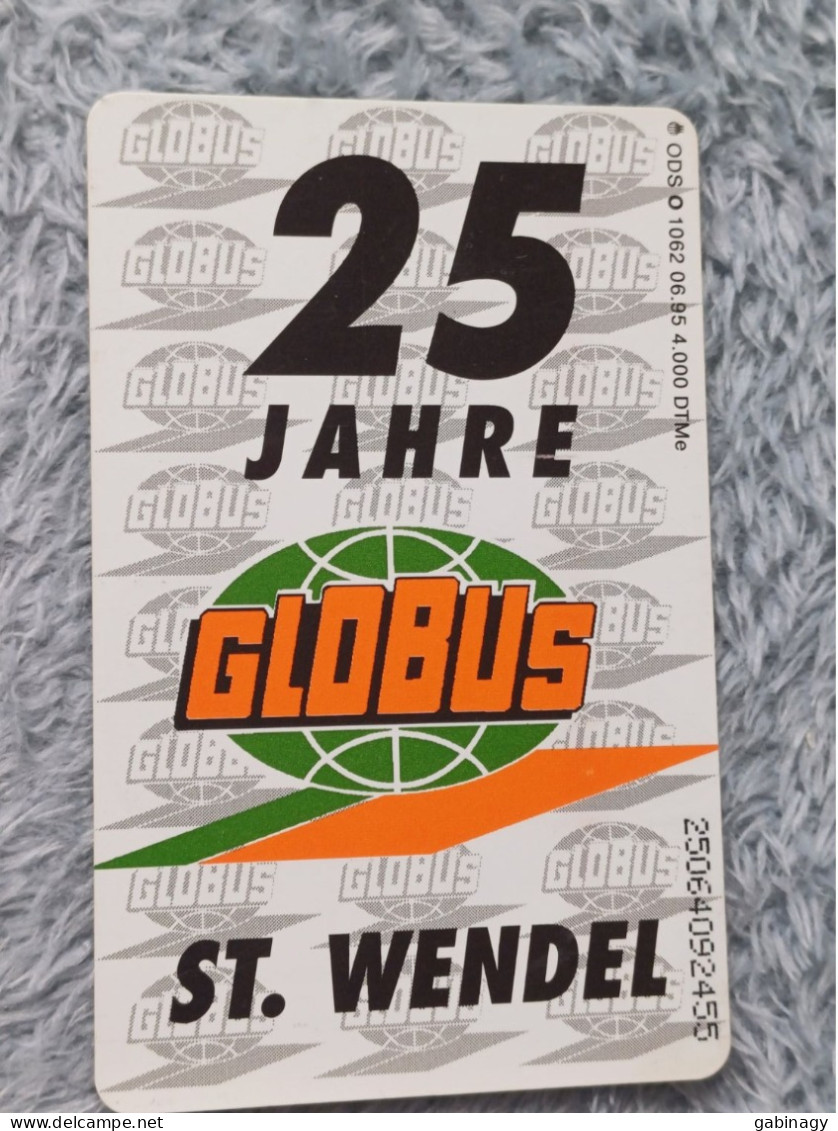GERMANY-1155 - O 1062 - Globus - St. Wendel / Immer Auf Der Seite Seiner Kunden! - 4.000ex. - O-Series : Séries Client