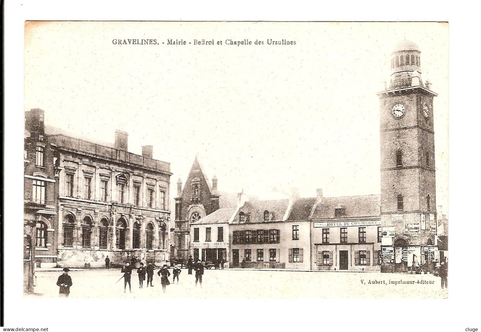 59 - GRAVELINES - Mairie - Beffroi Et Chapelle Des Ursulines - Hôtel Du Commerce ( Animations ) - Gravelines